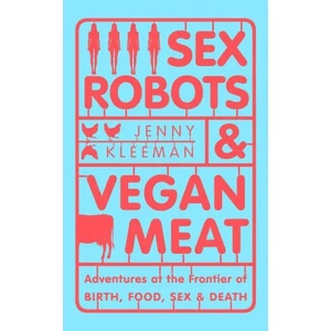 Sex Robots & Vegan Meat (ISBN: 9781509894901)