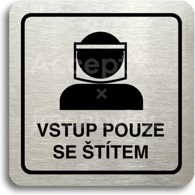 ACCEPT Piktogram vstup pouze se štítem III - stříbrná tabulka - černý tisk