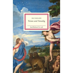 Tizian und Venedig | Kia Vahland (ISBN: 9783458195580)