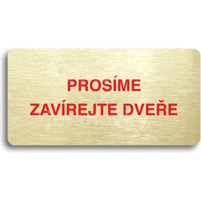 ACCEPT Piktogram PROSÍME ZAVÍREJTE DVEŘE - zlatá tabulka - barevný tisk bez rámečku