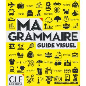 Ma Grammaire pour apprendre le français - Niveau A1/A2 + B1 NC | Charlotte Defrance (ISBN: 9782090395808)