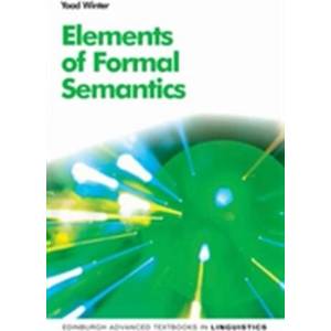 Elements of Formal Semantics | Yoad Winter (ISBN: 9780748640430)