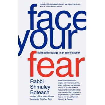 Face Your Fear: Living with Courage in an Age of Caution | Shmuley Boteach