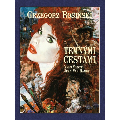 Temnými cestami - Rosinski Grzegorz, Van Hamme Jean, Sente Yves