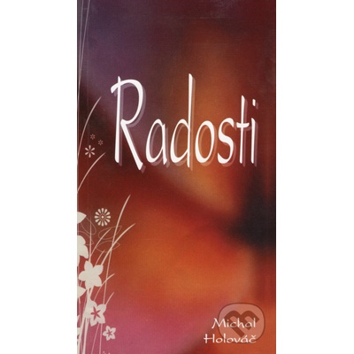 Radosti - Michal Holováč