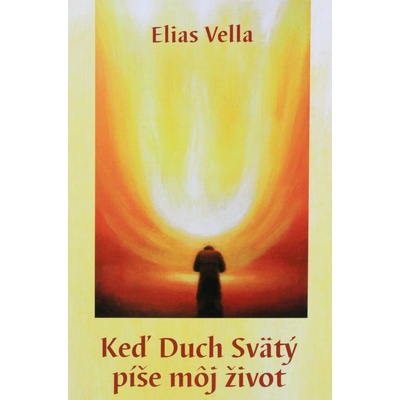 Keď Duch Svätý píše môj život - Vella Elias