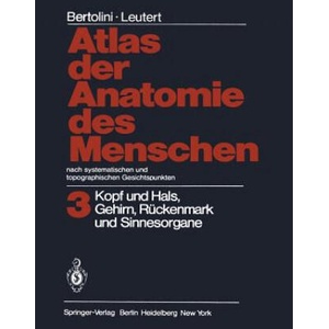 Atlas Der Anatomie Des Menschen Nach Systematischen Und Topographischen Gesichtspunkten | Rolf Bertolini, Gerald Leutert, Horst Schmidt, Renate Welt-Herschel (ISBN: 9783642685644)