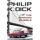 The Broken Bubble - Philip K. Dick