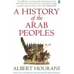 History of the Arab Peoples | Albert Hourani (2013)
