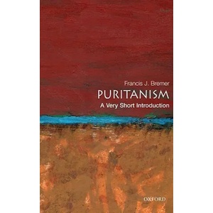 Puritanism: A Very Short Introduction | Francis Bremer (ISBN: 9780195334555)