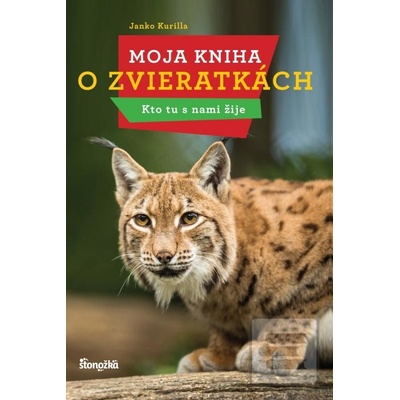 Moja kniha o zvieratkách - Kto tu s nami žije