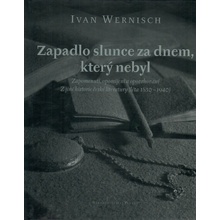 Zapadlo slunce za dnem, který nebyl - Wernisch, Ivan