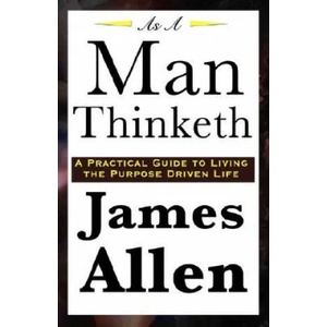 As A Man Thinketh | James (University of Pittsburgh) Allen (2008)
