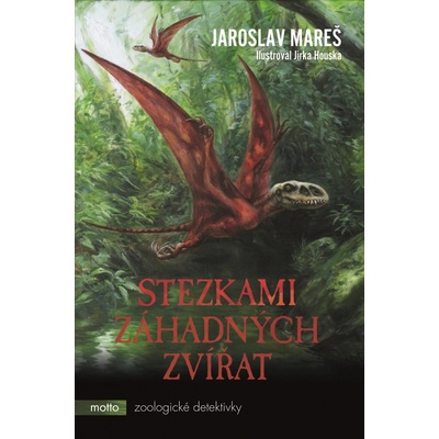 Stezkami záhadných zvířat - Jaroslav Mareš, Jiří Houska