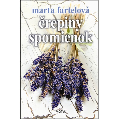 Črepiny spomienok Fartelová Marta
