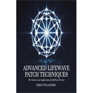 Advanced Lifewave Patch Techniques | Fred Williford (ISBN: 9781300890836)