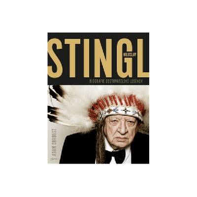 Stingl Miloslav - Biografie cestovatelské legendy - Adam Chroust