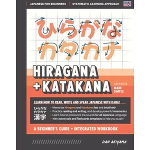 Learning Hiragana and Katakana - Beginner's Guide and Integrated Workbook | Learn how to Read, Write and Speak Japanese | Dan Akiyama (ISBN: 9781739238759)