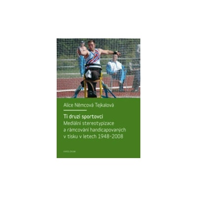 Ti druzí sportovci - Alice Němcová Tejkalová