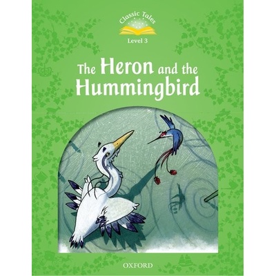 Classic Tales New Edition 3 Heron and Hummingbird Arengo S. Bladon R.
