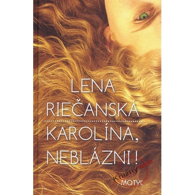 Karolína, neblázni!