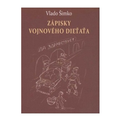 Zápisky vojnového dieťaťa - Vlado Šimko