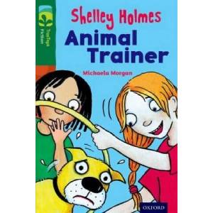 Oxford Reading Tree TreeTops Fiction: Level 12 More Pack C: Shelley Holmes Animal Trainer | Michaela Morgan (ISBN: 9780198447870)