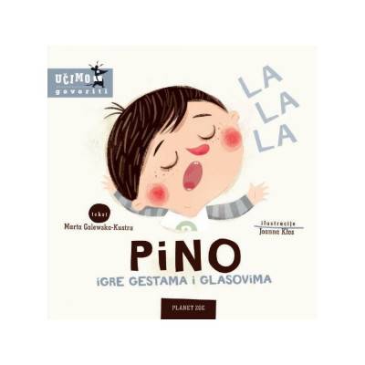 Pino. Igre gestama i glasovima (novo izdanje) | Marta Galewska-Kustra, Joanna Klos