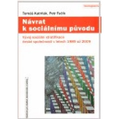 Návrat k sociálnímu původu - Petr Fučík, Tomáš Katrňák