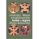 Malá encyklopedie bohů a mýtů Jižní Ameriky - Mnislav Zelený-Atapana