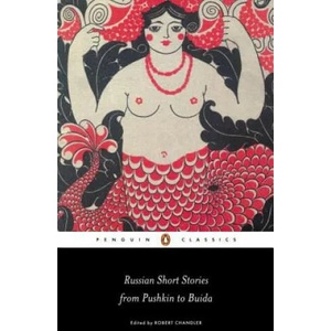 Russian Short Stories from Pushkin to Buida | Robert Chandler (ISBN: 9780140448467)