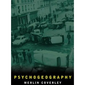 Psychogeography | Merlin Coverley (ISBN: 9780857302175)
