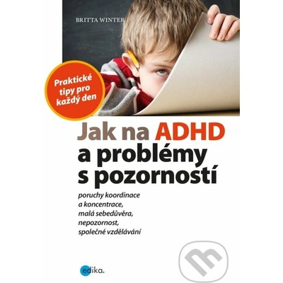 Jak na ADHD a problémy s pozorností