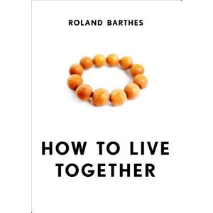 How to Live Together | Barthes (2013)