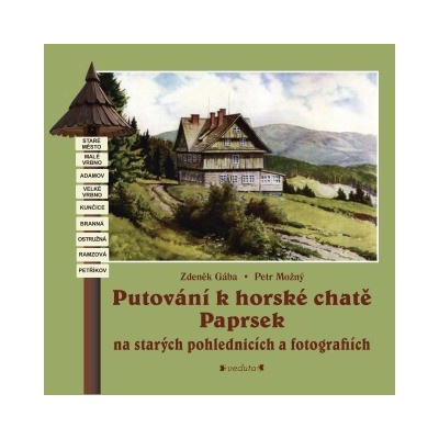 Putování k horské chatě Paprsek - Zdeněk Gába, Petr Možný