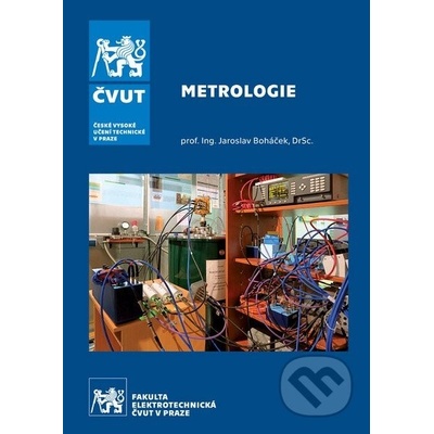 Metrologie - 3. přepracované vydání - prof. Ing. Jaroslav Boháček, DrSc.