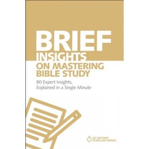 Brief Insights on Mastering Bible Study | Michael S. Heiser (ISBN: 9780310566564)