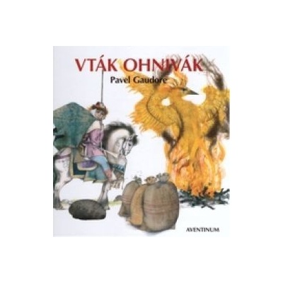 Vták Ohnivák - Pavel Gaudore