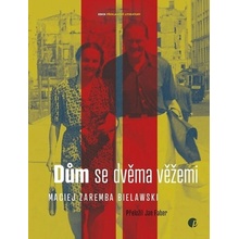 Dům s dvěma věžemi - Maciej Zaremba Bielawski