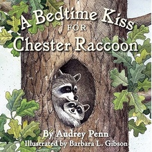 A Bedtime Kiss for Chester Raccoon Penn AudreyBoard Books