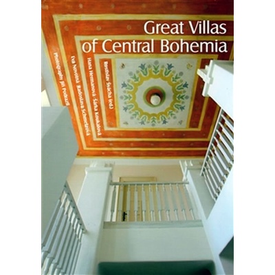 Great Villas of Central Bohemia - Hana Hermanová, Šárka Koukalová, Eva Novotná, Radoslava Schmelzová
