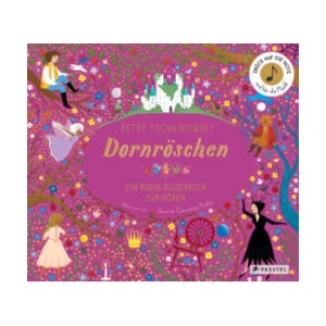 Peter Tschaikowsky. Dornröschen | Jessica Courtney-Tickle, Birgit Franz (ISBN: 9783791375335)