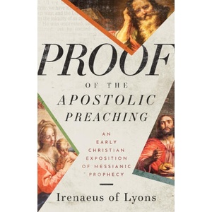 Proof of the Apostolic Preaching | Irenaeus of Lyons, Andrew V. Ste. Marie (ISBN: 9781680010381)