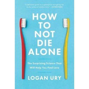 How to Not Die Alone (ISBN: 9781982120634)
