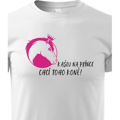 dětské tričko Kašlu na prince chci toho koněBílá