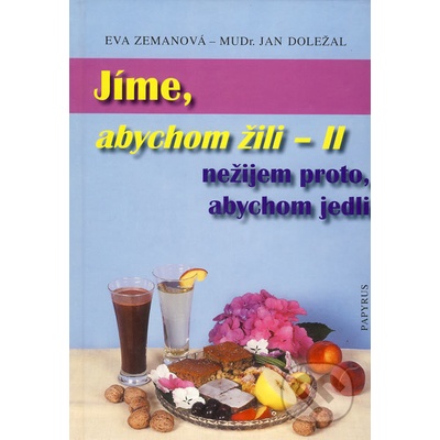 Jíme, abychom žili - II -- nežijem proto, abychom jedli - Eva Zemanová, Jan Doležal