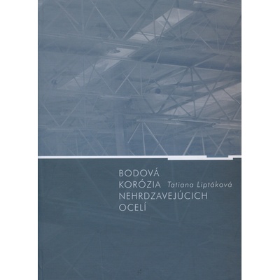 Bodová korózia nehrdzavejúcich ocelí