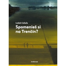 Spomenieš si na Trenčín? - Lukáš Cabala, Juraj Toman ilustrátor