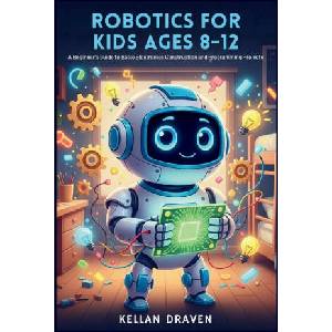 ROBOTICS FOR KIDS AGES 8-12 (2026)