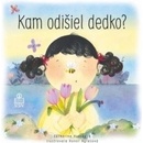 Kam odišiel dedko?